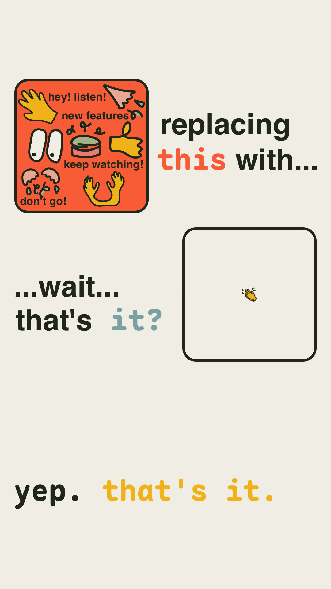 depiction of feature bloat and busyness of other websites contrasted with the single button simplicity of slowclap. Text reads: replacing this (busy) ...what that's it? (single clap button) yep. that's it.